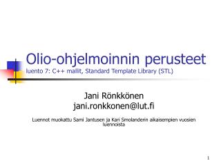 Olio-ohjelmoinnin perusteet luento 7: C++ mallit, Standard Template Library (STL)