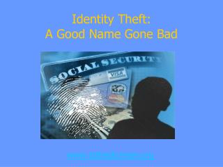 Identity Theft: A Good Name Gone Bad