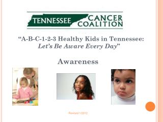 “A-B-C-1-2-3 Healthy Kids in Tennessee: Let’s Be Aware Every Day ” Awareness