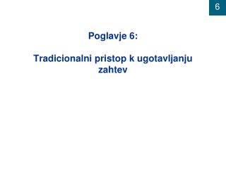 Poglavje 6: Tradicionalni pristop k ugotavljanju zahtev