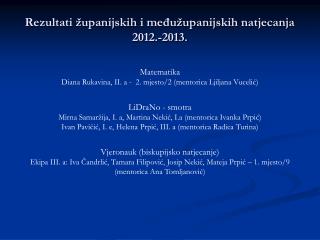 Rezultati županijskih i međužupanijskih natjecanja 2012.-2013.