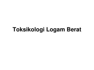 Toksikologi Logam Berat