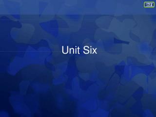 Unit Six