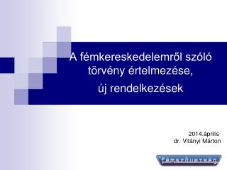 A fémkereskedelemről szóló törvény értelmezése, új rendelkezések