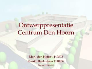 Ontwerppresentatie Centrum Den Hoorn