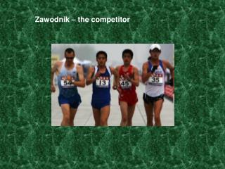 Zawodnik – the competitor