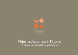 Vides trokšņa novērtējums ( Trokšņa samazināšanas pasākumi)