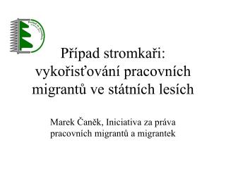 Případ stromkaři: vykořisťování pracovních migrantů ve státních lesích