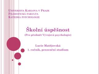 Univerzita Karlova v Praze Filozofická fakulta Katedra psychologie