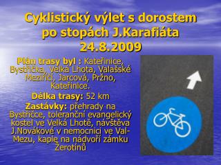 Cyklistický výlet s dorostem po stopách J.Karafiáta 24.8.2009