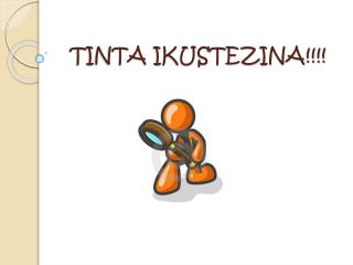TINTA IKUSTEZINA!!!!
