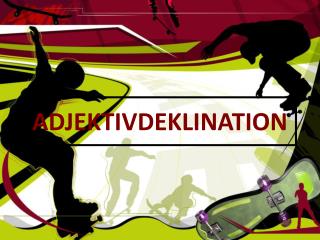 ADJEKTIVDEKLINATION