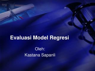 Evaluasi Model Regresi