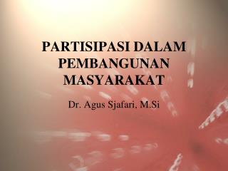 PARTISIPASI DALAM PEMBANGUNAN MASYARAKAT
