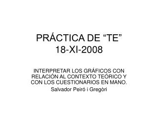 PRÁCTICA DE “TE” 18-XI-2008