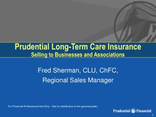 Prudential Long-Term Care Insurance Selling to Businesses and Associations