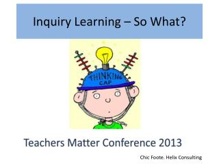 Inquiry Learning – So What?