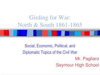 Girding for War: North &amp; South 1861-1865