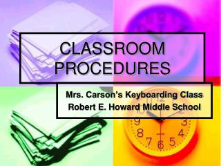 CLASSROOM PROCEDURES