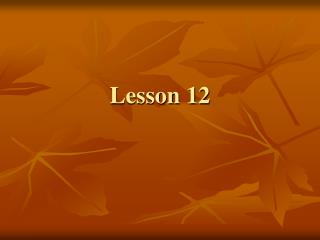 Lesson 12