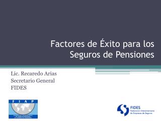 Factores de Éxito para los Seguros de Pensiones