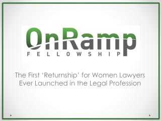 The First ‘Returnship’ for Women Lawyers Ever Launched in the Legal Profession