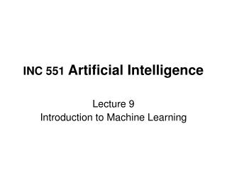 INC 551 Artificial Intelligence