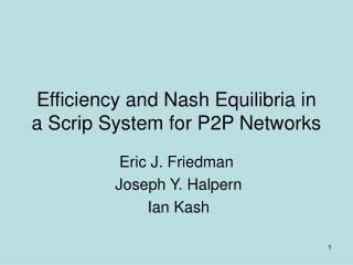 Efficiency and Nash Equilibria in a Scrip System for P2P Networks