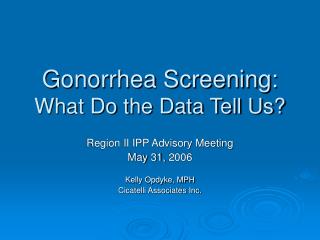 Gonorrhea Screening: What Do the Data Tell Us?