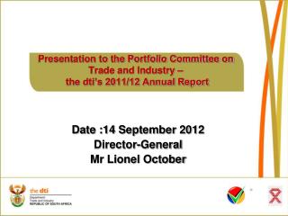 Presentation to the Portfolio Committee on Trade and Industry – the dti’s 2011/12 Annual Report