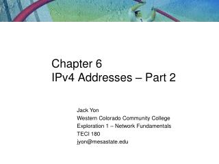 Chapter 6 IPv4 Addresses – Part 2