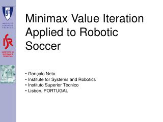 Minimax Value Iteration Applied to Robotic Soccer