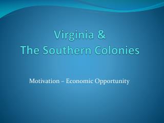 Virginia &amp; The Southern Colonies
