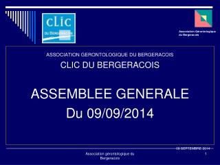 ASSOCIATION GERONTOLOGIQUE DU BERGERACOIS CLIC DU BERGERACOIS ASSEMBLEE GENERALE Du 09/09/ 2014