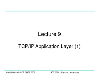 Lecture 9 TCP/IP Application Layer (1)