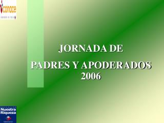 JORNADA DE PADRES Y APODERADOS 2006