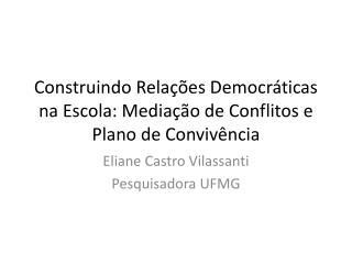 Construindo Relações Democráticas na Escola: Mediação de Conflitos e Plano de Convivência