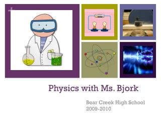Physics with Ms. Bjork