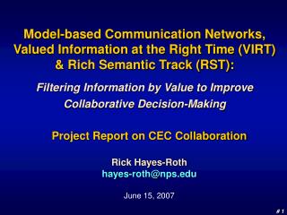 Project Report on CEC Collaboration Rick Hayes-Roth hayes-roth@nps June 15, 2007