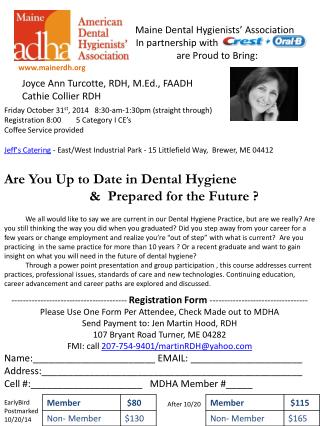 Maine Dental Hygienists’ Association In partnership with are Proud to Bring: