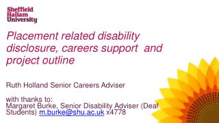 Placement related disability disclosure, careers support and project outline