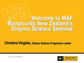 Welcome to MAF Biosecurity New Zealand’s Didymo Science Seminar