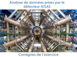 Analyse de données prises par le détecteur ATLAS