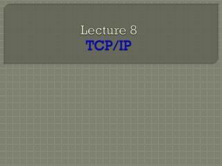 Lecture 8 TCP/IP