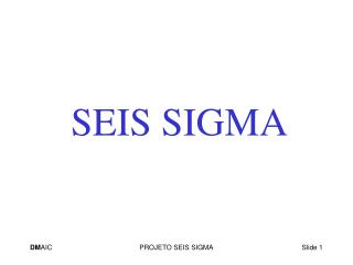 SEIS SIGMA