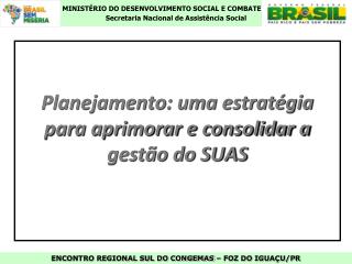 Planejamento: uma estratégia para aprimorar e consolidar a gestão do SUAS