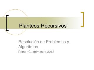 Planteos Recursivos