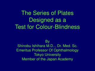 The Series of Plates Designed as a Test for Colour-Blindness