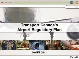 Transport Canada’s Airport Regulatory Plan