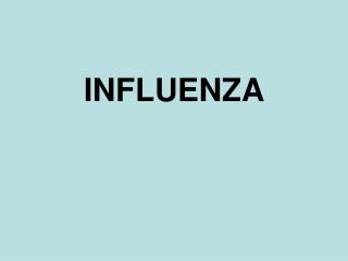 INFLUENZA